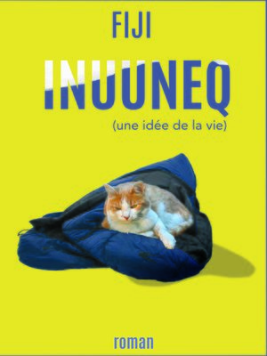 cover image of Inuuneq (une idée de la vie)